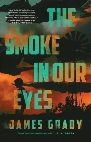 The Smoke in Our Eyes: A Novel de James Grady