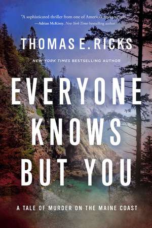 Everyone Knows But You: A Tale of Murder on the Maine Coast de Thomas E. Ricks