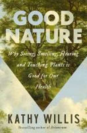 Good Nature de Kathy Willis