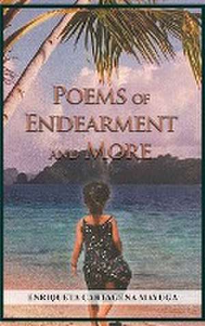 POEMS OF ENDEARMENT AND MORE de Enriqueta Cartagena Mayuga