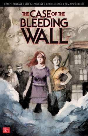 The Case of the Bleeding Wall de Kasey Lansdale