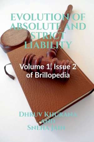 EVOLUTION OF ABSOLUTE AND STRICT LIABILITY de Dhruv Khurana