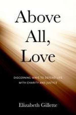 Above All, Love de Elizabeth Gillette