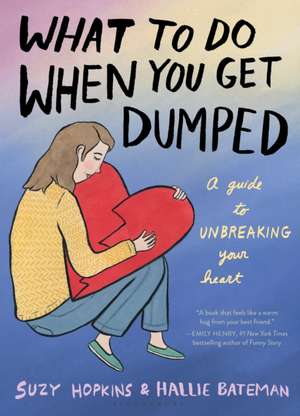 What to Do When You Get Dumped de Suzy Hopkins