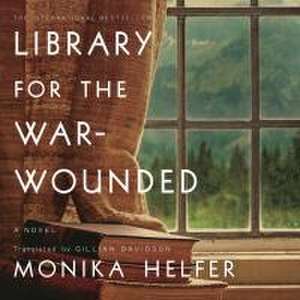 Library for the War-Wounded de Monika Helfer