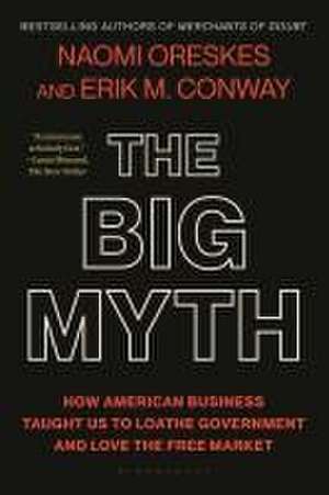 The Big Myth de Naomi Oreskes