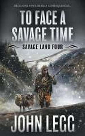 To Face a Savage Time de John Legg