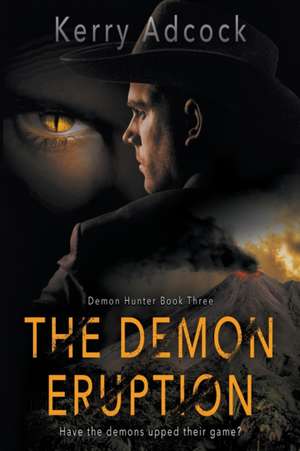The Demon Eruption de Kerry Adcock