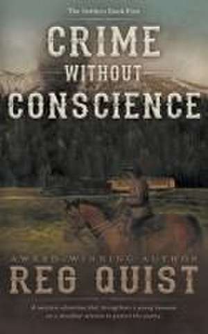 Crime Without Conscience de Reg Quist