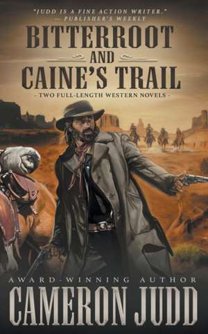 Bitterroot and Caine's Trail de Cameron Judd