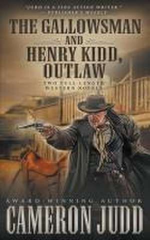 The Gallowsman and Henry Kidd, Outlaw de Cameron Judd