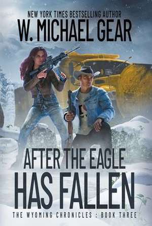 After The Eagle Has Fallen de W Michael Gear