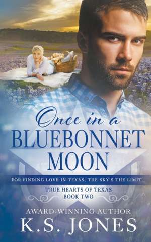 Once in a Bluebonnet Moon: A Contemporary Western Romance de K. S. Jones