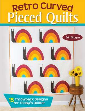 Retro Curved Pieced Quilts de Erin Grogan