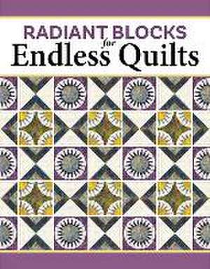 Radiant Blocks for Endless Quilts de Linda J Hahn