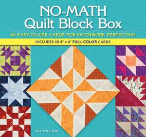 No-Math Quilt Block Box de Sue Voegtlin