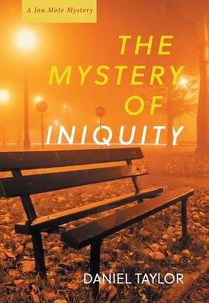 The Mystery of Iniquity de Daniel Taylor