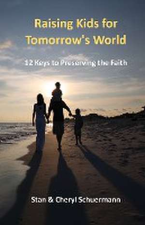 Schuermann, S: Raising Kids for Tomorrow's World