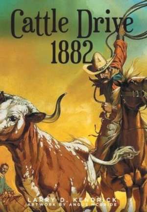 Cattle Drive 1882 de Larry D Kendrick