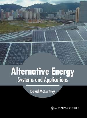 Alternative Energy: Systems and Applications de David McCartney