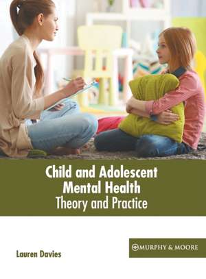 Child and Adolescent Mental Health: Theory and Practice de Lauren Davies