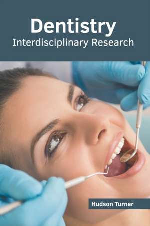 Dentistry: Interdisciplinary Research de Hudson Turner