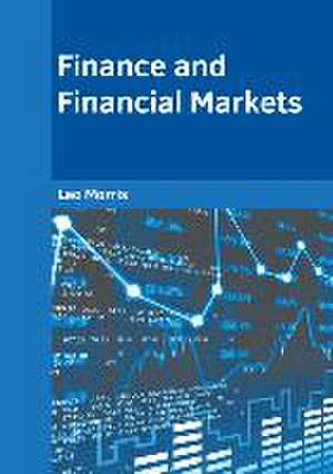 Finance and Financial Markets de Leo Morris