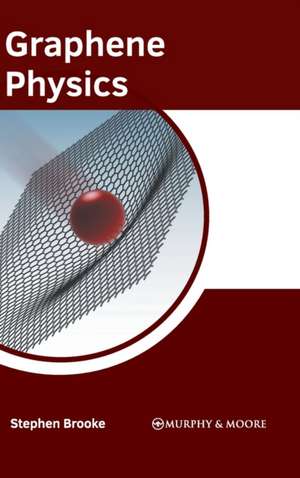 Graphene Physics de Stephen Brooke