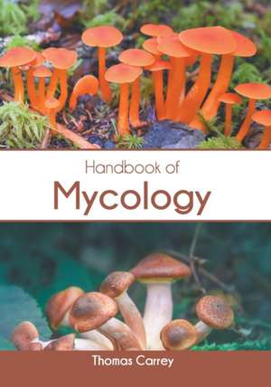 Handbook of Mycology de Thomas Carrey