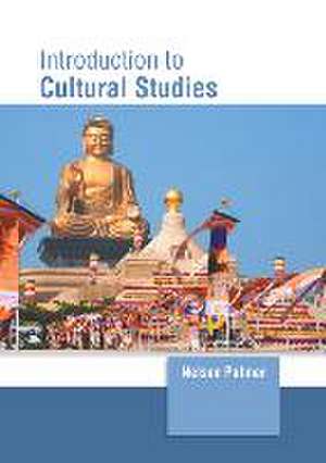 Introduction to Cultural Studies de Nelson Palmer