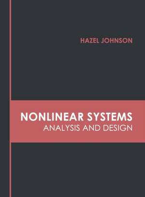 Nonlinear Systems: Analysis and Design de Hazel Johnson