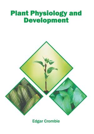 Plant Physiology and Development de Edgar Crombie