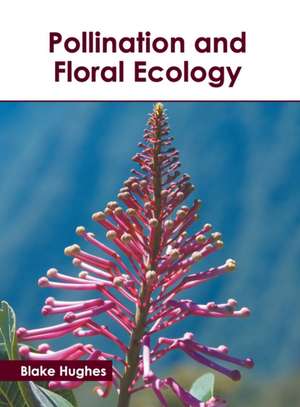 Pollination and Floral Ecology de Blake Hughes