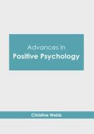 Advances in Positive Psychology de Christine Webb