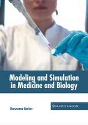 Modeling and Simulation in Medicine and Biology de Shawanna Barker