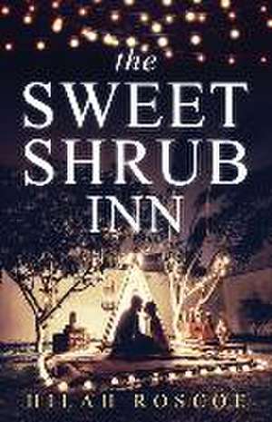 The Sweet Shrub Inn de Hilah Roscoe