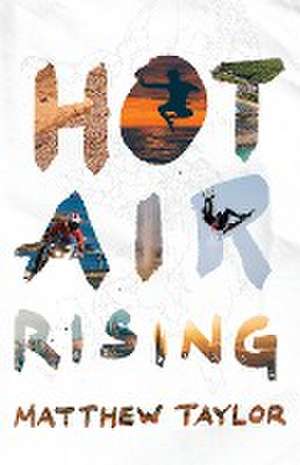 Hot Air Rising de Matthew Taylor