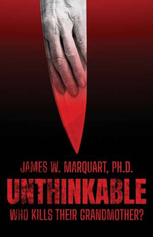 Unthinkable de James W. Marquart