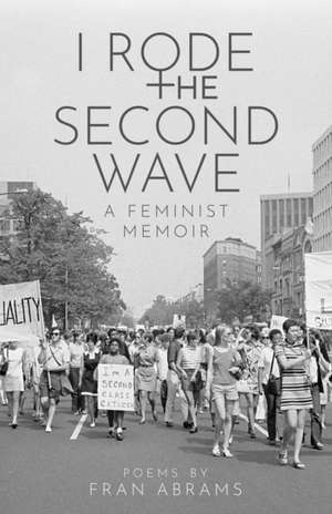 I Rode the Second Wave de Fran Abrams