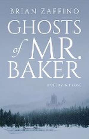 Ghosts of Mr. Baker de Brian Zaffino