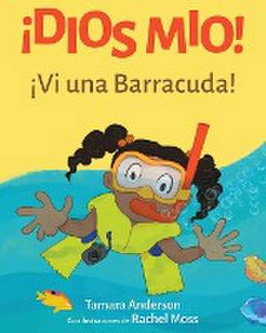 ¡Dios Mio! ¡Vi una Barracuda! de Tamara Anderson