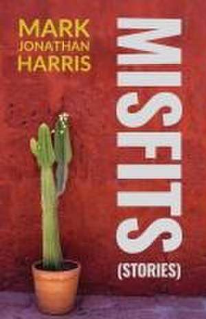 Misfits de Mark Jonathan Harris