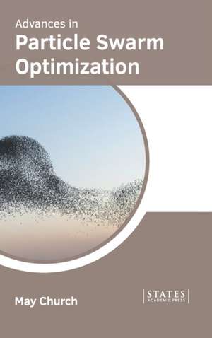 Advances in Particle Swarm Optimization de May Church