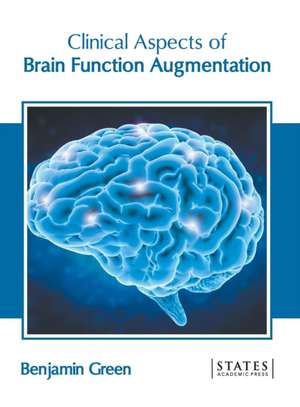 Clinical Aspects of Brain Function Augmentation de Benjamin Green