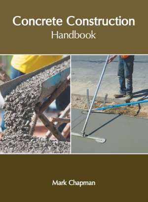 Concrete Construction Handbook de Mark Chapman