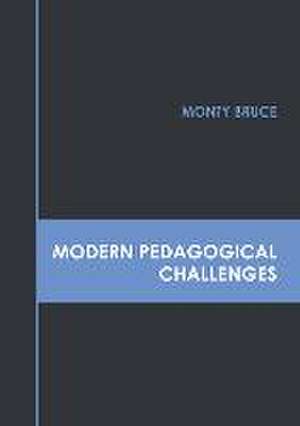 Modern Pedagogical Challenges de Monty Bruce