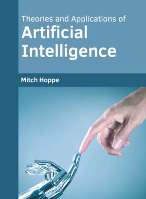 Theories and Applications of Artificial Intelligence de Mitch Hoppe