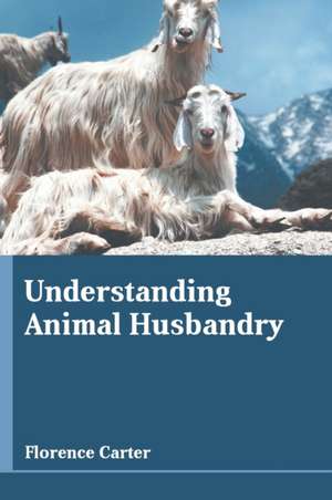 Understanding Animal Husbandry de Florence Carter