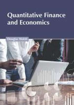 Quantitative Finance and Economics de Douglas Walsh