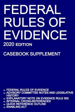 Federal Rules of Evidence; 2020 Edition (Casebook Supplement) de Michigan Legal Publishing Ltd.